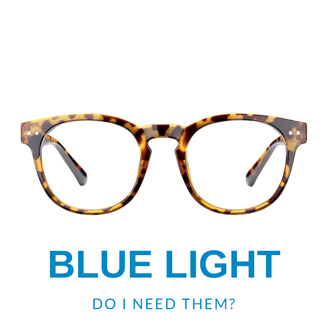 Do I need Blue Light Glasses?